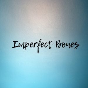 Album Cover for Imperfect Bones Single